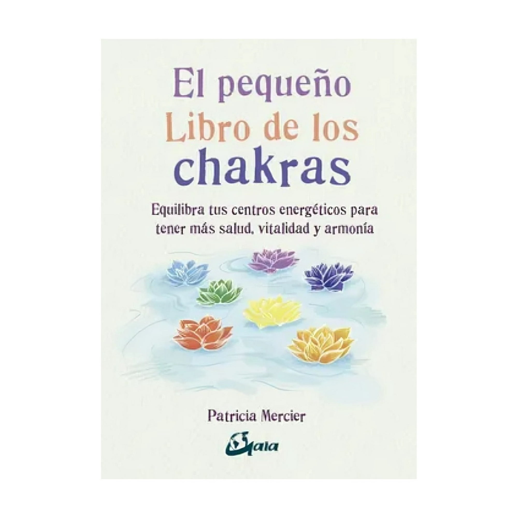 Gaia Ediciones - Libro El Pequeno Libro De Los Chakras / 834