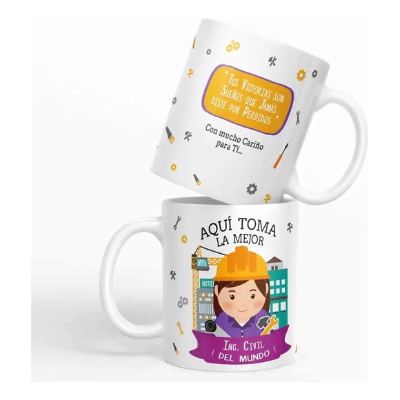 Taza aquí toma la mejor Ing. Civil del mundo D66