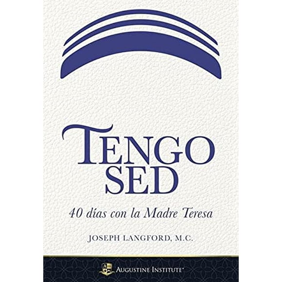 Libro Tengo Sed: 40 días con la Madre Teresa del Augustine Institute