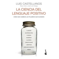 Booket - Libro La Ciencia Del Lenguaje Positivo - Luis Castellanos