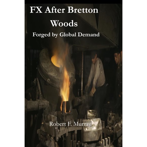 Libro Fx Después De Bretton Woods Forjado Por La Demanda Global