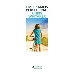 Salamandra - Libro Empezamos Por El Final