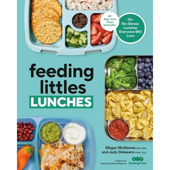Rodale – Feeding Littles Lunches: Más de 75 Almuerzos Sin Estrés – Planificación de Menús para Niños