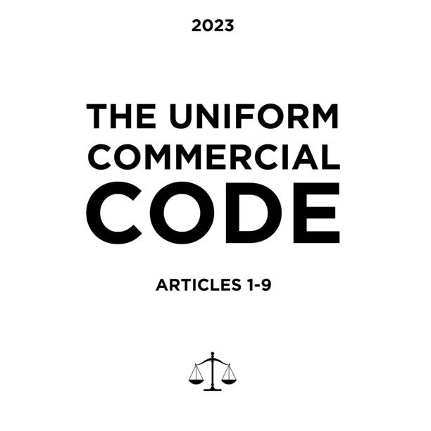 The Uniform Commercial Code - Complete Code Articles 1-9: The whole entire Uniform Commercial Code in its entirety in easy to read and access paperback format.