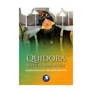 Zig-Zag - Libro Quidora, Joven Mapuche - Ana María Guiraldes; Jaqueli