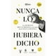 thumbnail image 1 of Nunca Lo Hubiera Dicho, 1 of 2