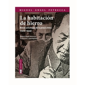 Lom - La Habitación De Hierro Breve Antología De La Prosa Chi /980