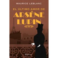 Penguin Random House - Libro El Ultimo Amor De Arsene Lupin