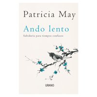 Ediciones Urano - Libro Ando Lento ( Sabiduria Para Tiempos Confusos )