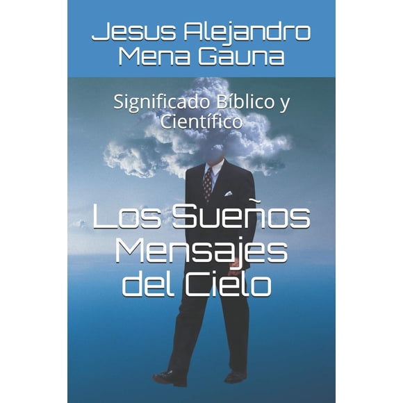 Libro LOS SUEÑOS, MENSAJES DEL CIELO: Significado Bíblico y Científico