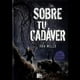thumbnail image 1 of Libro Sobre Tu Cadáver, 1 of 2