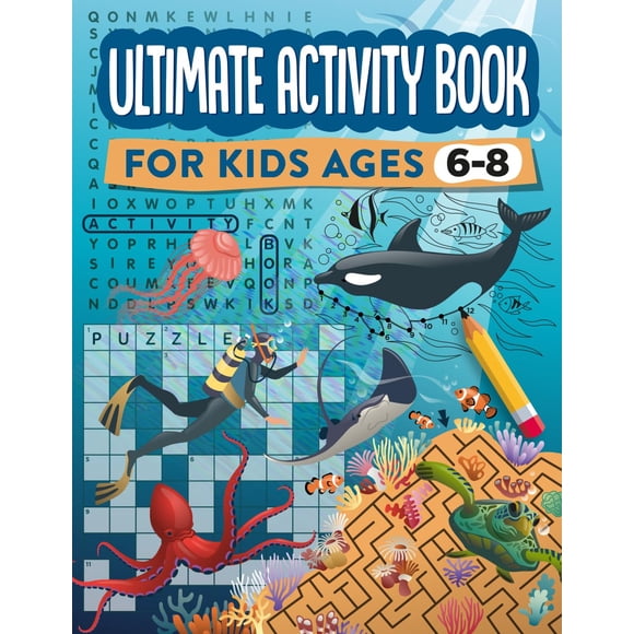 Ultimate Activity Book for Kids Ages 6-8: 100 Fun-Filled Pages of Mazes, Dot to Dot, Word Search, and Crossword Puzzles