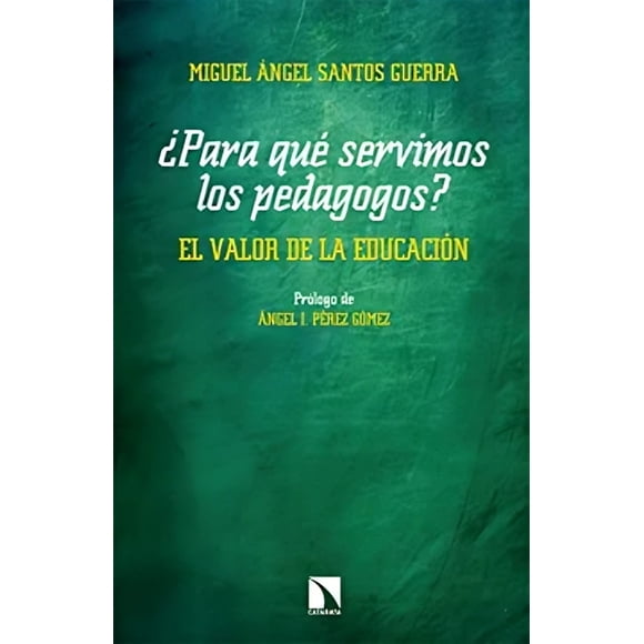 LIBRO ¿para Que Servimos Los Pedagogos? - MIGUEL ANGEL SANTOS GUERRA