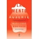 thumbnail image 1 of La Mente Ausente La Desaparición De La Interioridad En El Mito Moderno Del Yo, 1 of 2