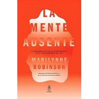 Fiordo - La Mente Ausente La Desaparición De La Interioridad En El Mito Moderno Del Yo