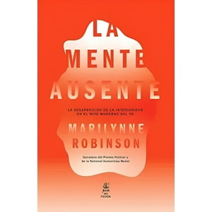 Fiordo - La Mente Ausente: La Desaparición De La Interioridad En El Mito Moderno Del Yo
