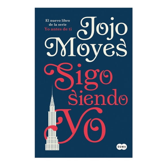 Yo Antes De Ti 3: Sigo Siendo Yo - Jojo Moyes