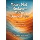 thumbnail image 1 of Libro publicado de forma independiente por You're Not Broken: You're Burned Out, 1 of 1