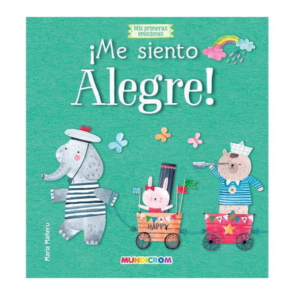 ¡Me Siento Alegre! Mis Primeras Emociones