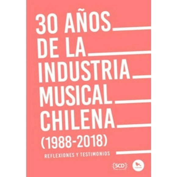 30 Años De La Industria Musical Chilena.