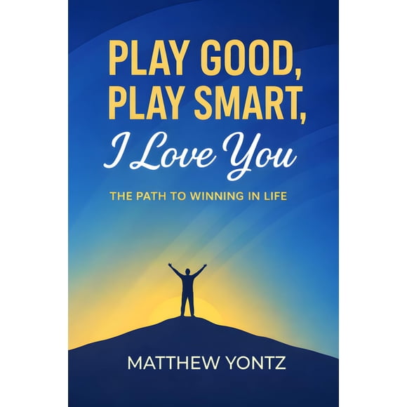 Libro publicado de forma independiente Play Good Play Smart I Love You