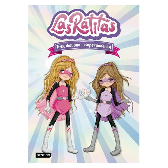 Las Ratitas 1. Tres, Dos, Uno... ¡superpoderes!