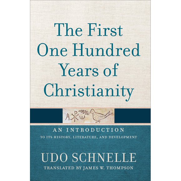 Los primeros cien años del cristianismo: Una introducción a su historia, literatura y desarrollo