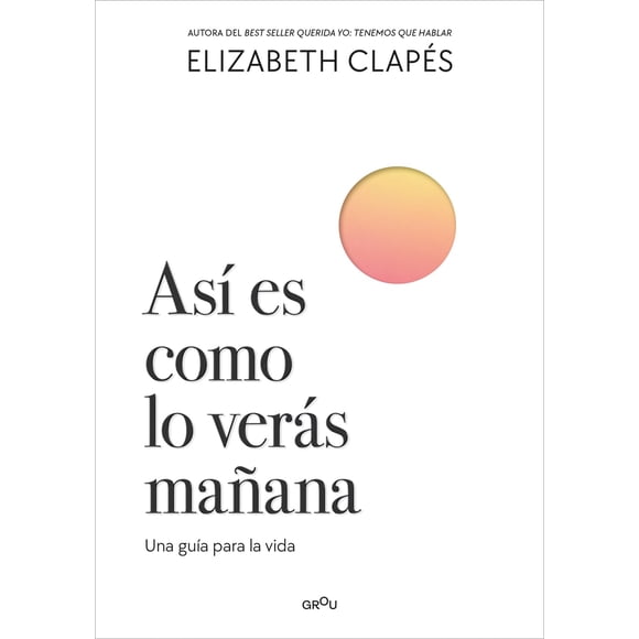 Libro Asi Es Como Lo Verás Mañana