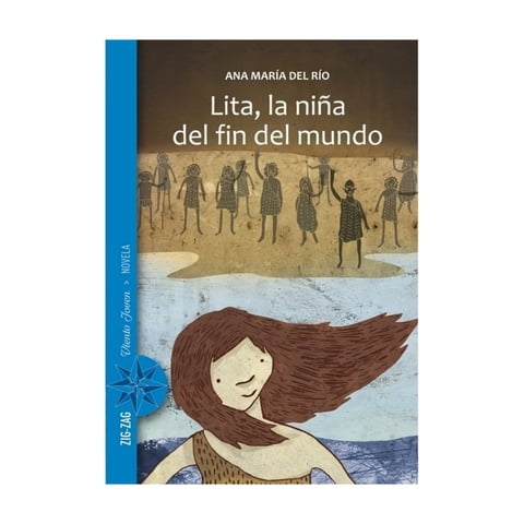 Zig Zag - Libro Lita La Niña Del Fin Del Mundo Ana María Del Río
