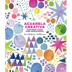 Gustavo Gili - Libro Acuarela Creativa - Calderon Ana Victoria