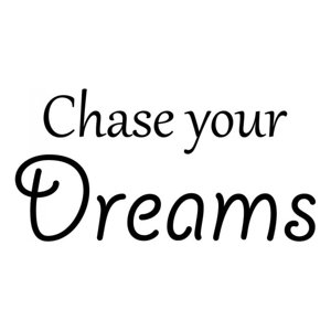Rienda Libre Graphics - Decomural Chase Your Dreams Inspirational Ws-44140