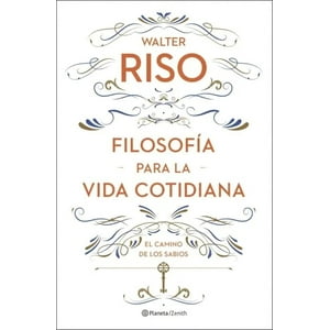 Planeta - Libro Filosofía Para La Vida Cotidiana - Walter Riso