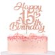 thumbnail image 1 of Adorno para tartas Unoggsor con purpurina en oro rosa, feliz 15 cumpleaños, 1 of 7