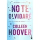thumbnail image 1 of Libro No te olvidaré (Reminders of Him) - Colleen Hoover, 1 of 2