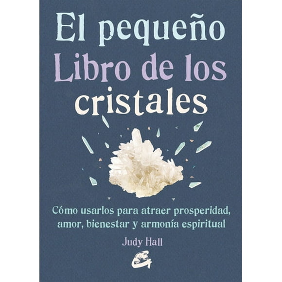 Libro El Pequeño Libro De Los Cristales - Judy Hall