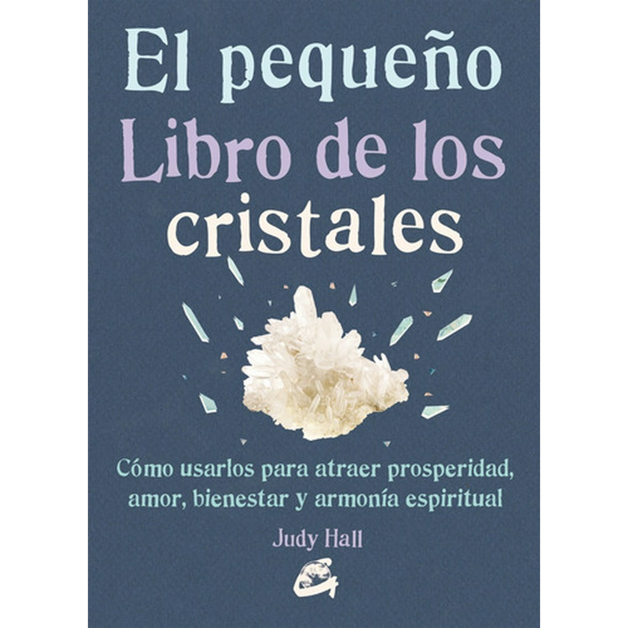Gaia - Libro El Pequeño Libro De Los Cristales - Judy Hall