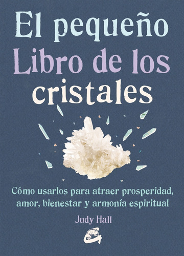 Gaia - Libro El Pequeño Libro De Los Cristales - Judy Hall