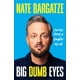 thumbnail image 1 of Libro Big Dumb Eyes: historias de una mente más simple - Grand Central Publishing, 1 of 1