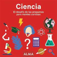 Alma Europa - Ciencia. El Desafio De Las Preguntas Para Mentes Curiosas