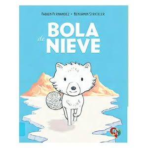 Fondo De Cultura Mx - Libro Bola De Nieve - Fabien Fernández, Benjamín Strickler