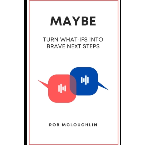 Libro Maybe: Convierte los “qué pasaría si…” en valientes próximos pasos