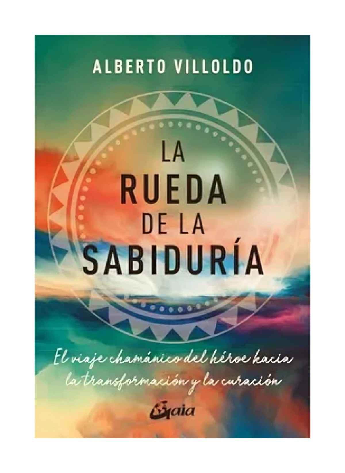 Gaia Ediciones - La Rueda De La Sabiduria