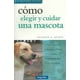 thumbnail image 1 of Como Elegir Y Cuidar Una Mascota, 1 of 2