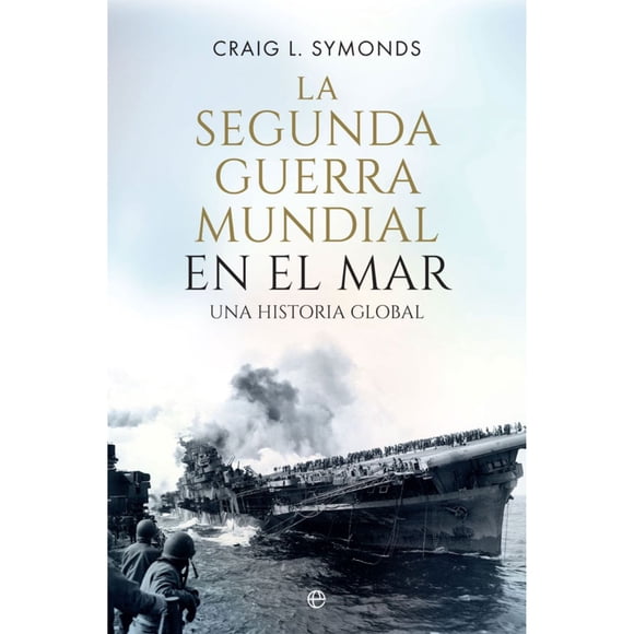 La Segunda Guerra Mundial en el mar