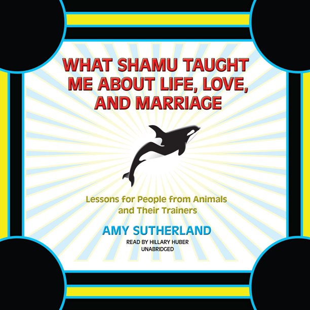 Libro Blackstone Publishing: Lo que Shamu me enseñó sobre la vida, el amor y el matrimonio