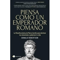 Temas De Hoy - Libro Piensa Como Un Emperador Romano - Donald Robertson
