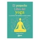 thumbnail image 1 of LIBRO El Pequeño Libro Del Yoga-LUCY LUCAS, 1 of 2
