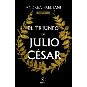 Espasa - Libro El Triunfo De Julio César (Serie Dictator 3)