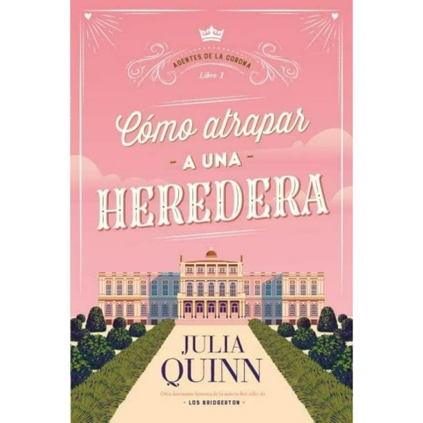Libro Cómo Atrapar A Una Heredera (Agentes De La Corona 1)