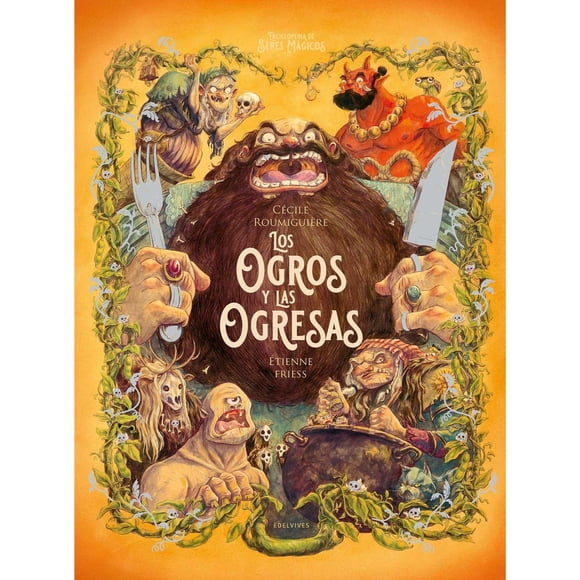 Enciclop. De seres mágicos - Los ogros y las ogresas